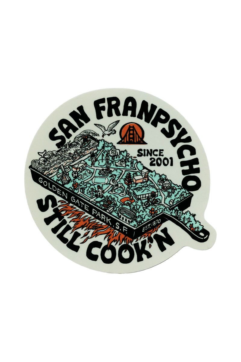 Still Cookin’ die-cut sticker of a frying pan over flames containing Golden Gate Park, with text reading San Franpsycho.