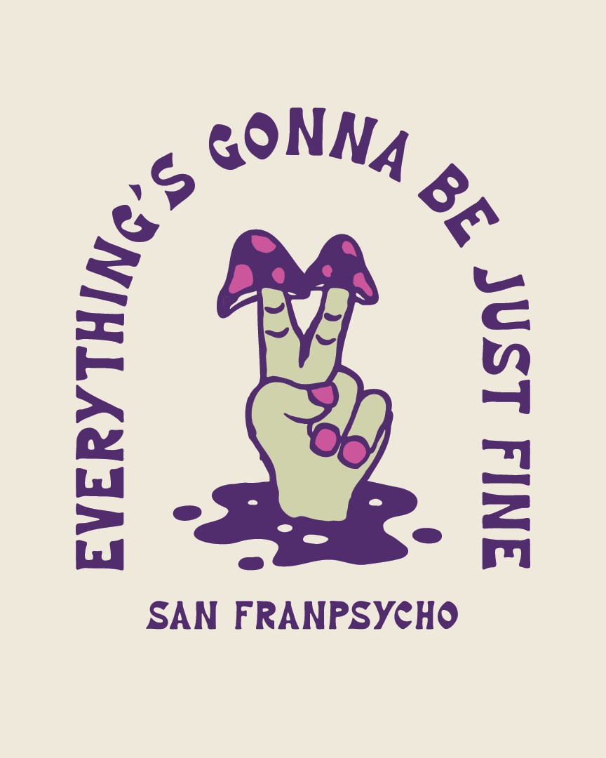 A cartoon hand with two fingers up, poster text: EVERYTHINGS GONNA BE JUST FINE. SAN FRANPSYCHO. Just Fine Poster.